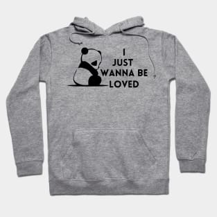 I just wanna be loved quote Hoodie